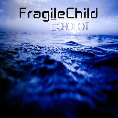 FragileChild – Echolot
