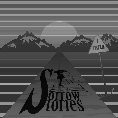 Sorrow Stories – I Tried